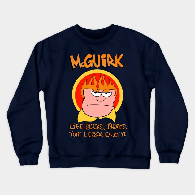 Life Sucks Crewneck Sweatshirt by seamustheskunk